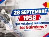 28 septembre 1958 :que votaient réellement les Guinéens ?